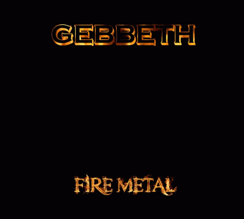 Gebbeth : Fire Metal